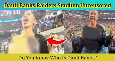 danii banks raiders stadium video twitter|Danii Banks Raiders Video 